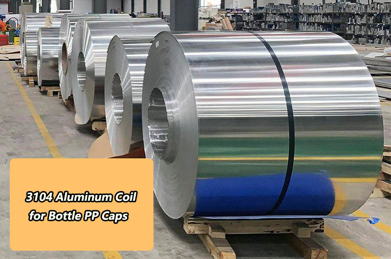 3104 aluminum coil for Bottle PP Caps