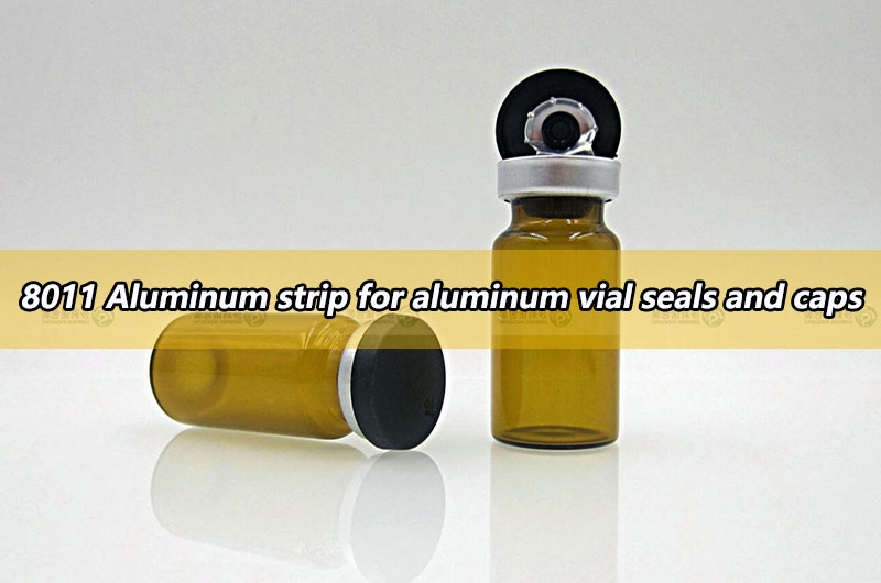 8011 Aluminum for aluminum vial seals